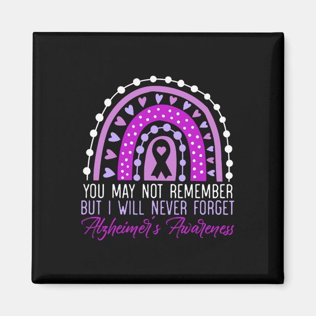 May Not Remember But I Will Never Forget Alzheimer Magnet (Front)