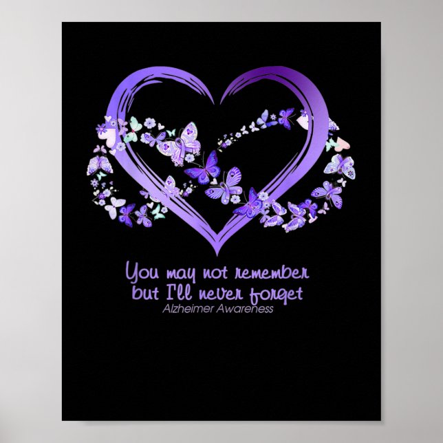 May Not Remember But I Will Never Forget Alzheimer Poster (Front)