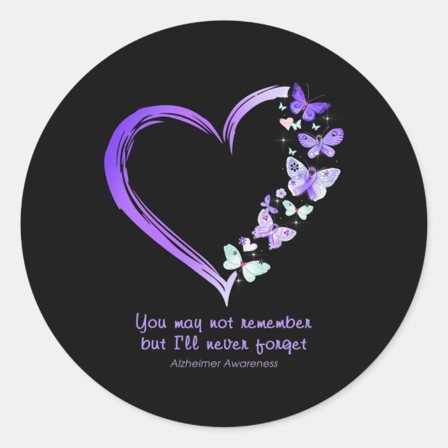 May Not Remember But I'll Never Forget Alzheimerhe Classic Round Sticker (Front)