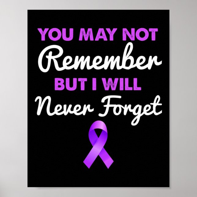 May Not Remember I Will Never Forget Alzheimerheim Poster (Front)
