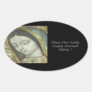 May Our Lady Enjoy Eternal Glory ! Oval Sticker