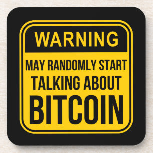 MAY RANDOMLY START TALKING ABOUT BITCOIN COASTER
