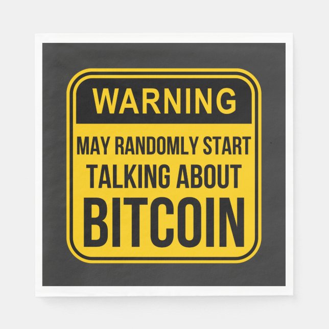 MAY RANDOMLY START TALKING ABOUT BITCOIN NAPKIN (Front)