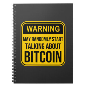 MAY RANDOMLY START TALKING ABOUT BITCOIN NOTEBOOK