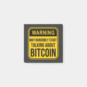 MAY RANDOMLY START TALKING ABOUT BITCOIN POST-IT NOTES
