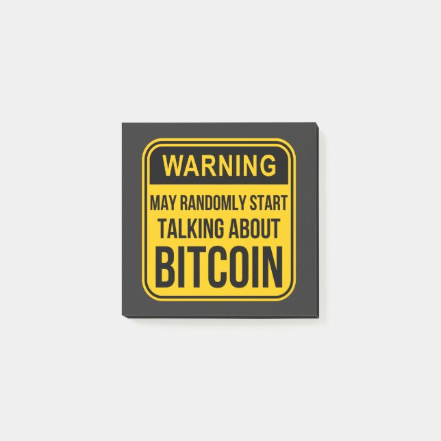 MAY RANDOMLY START TALKING ABOUT BITCOIN POST-IT NOTES (Front)