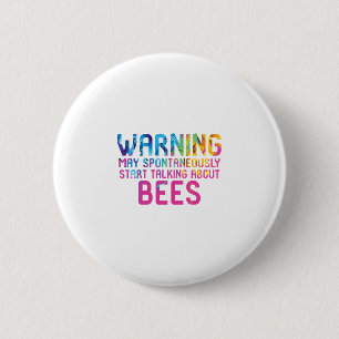 May Spontaneously Start Talking About Bees 6 Cm Round Badge