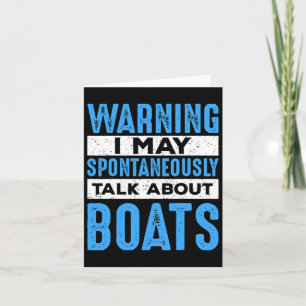 May Spontaneously Talk About Boat Lovers Funny Boa Card