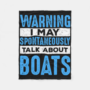 May Spontaneously Talk About Boat Lovers Funny Boa Fleece Blanket