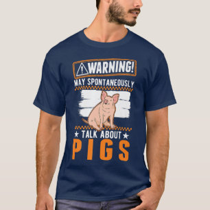 May Spontaneously Talk About Pigs Premium4116 T-Shirt