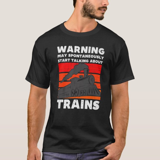 May Spontaneously Talk About Trains Trainspotter M T-Shirt (Front)