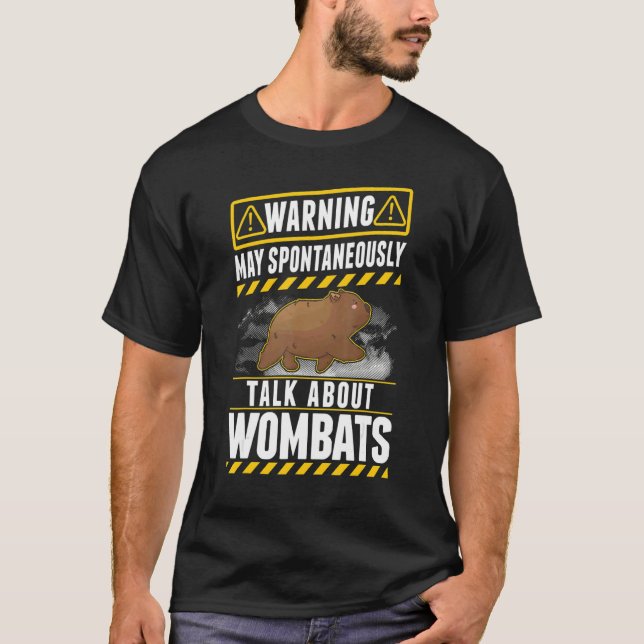May spontaneously talk about Wombats T-Shirt (Front)