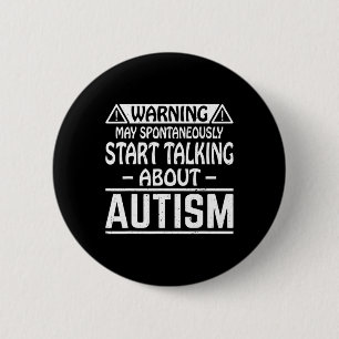 May Spontaneously Talking About Autism Asd Autism 6 Cm Round Badge