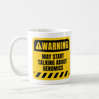 May start talking about Genomics  Coffee Mug