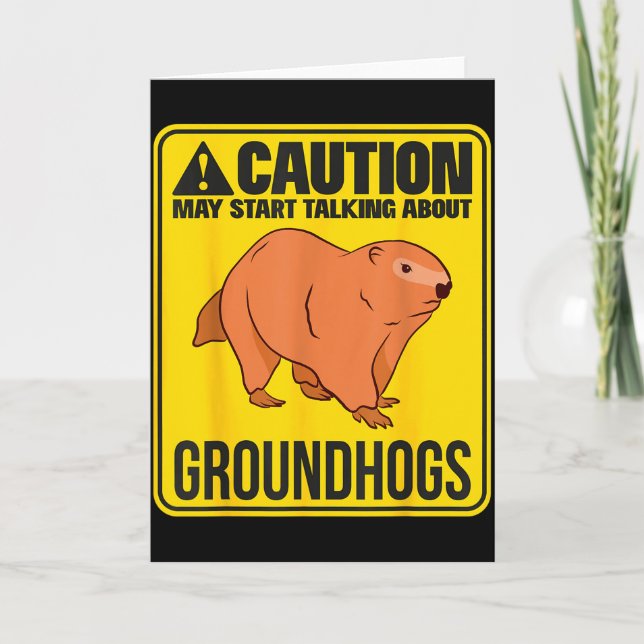 May Start Talking About Groundhogs Groundhog Groun Card (Front)