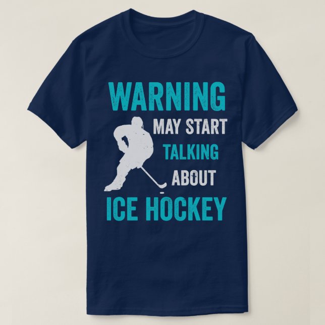 May Start talking about Ice Hockey Funny T-Shirt (Design Front)