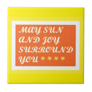 May Sun and Joy be your uplifting care design Ceramic Tile