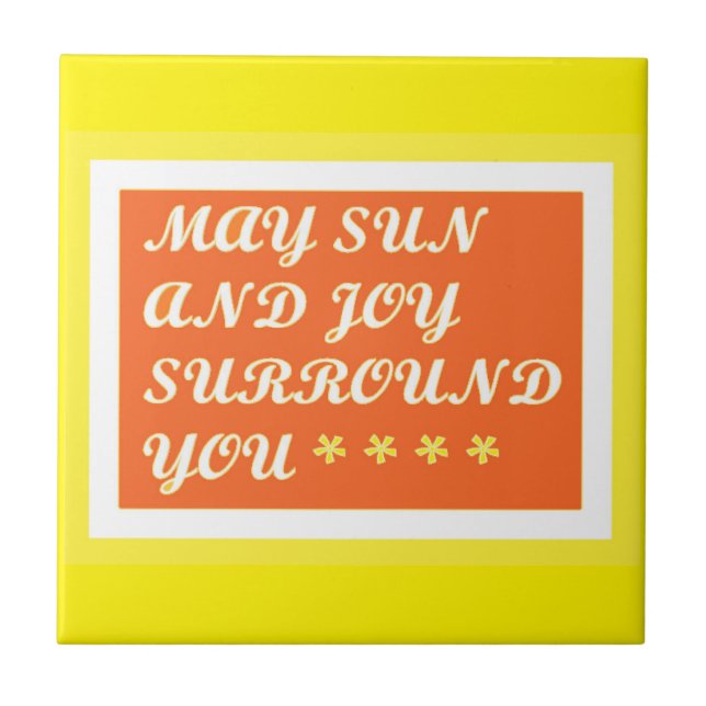 May Sun and Joy be your uplifting care design      Ceramic Tile (Front)