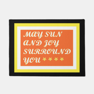 May Sun and Joy be your uplifting care design Doormat