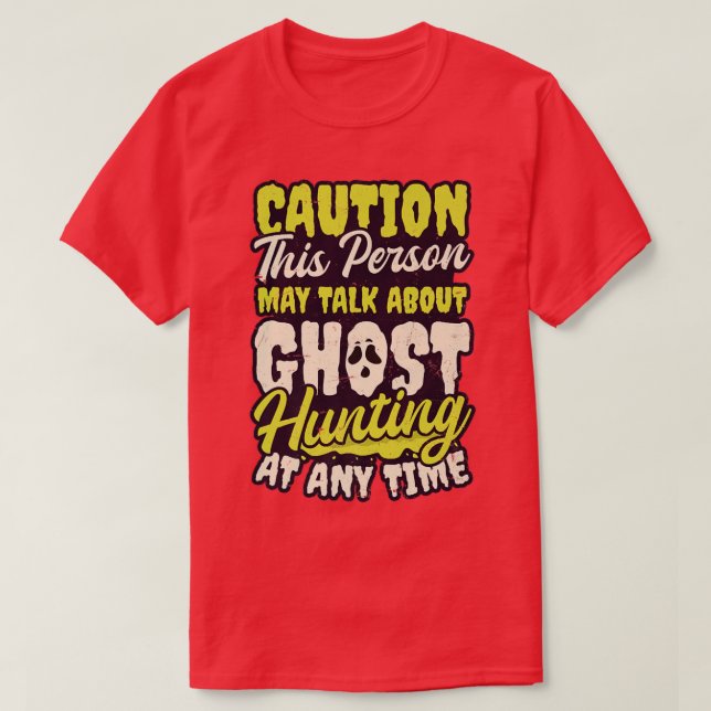 May Talk About Design Ghost Hunting  T-Shirt (Design Front)