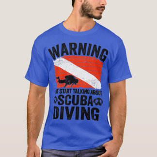 May Talk About Scuba Diving Diver Down Flag Divers T-Shirt