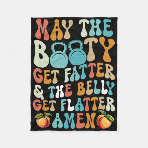 May The Booty Get Fatter Funny Fitness Cardio Hiit Fleece Blanket