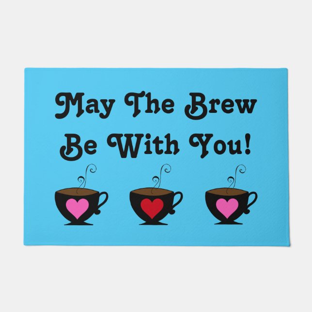 "May The Brew Be With You!"  Doormat (Front)