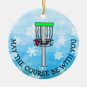 May the Course be with You, Disc Golf  Ceramic Ornament