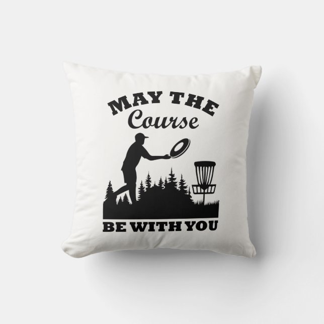May the Course Be With You Disc Golf Funny Cushion (Front)