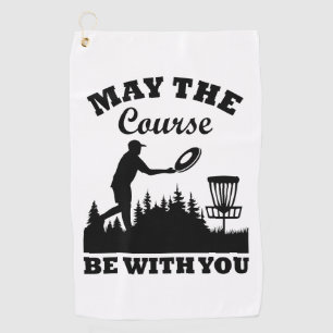 May the Course Be With You Disc Golf Funny Towel
