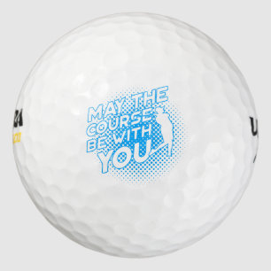 May the Course be with You Funny Golf Ball