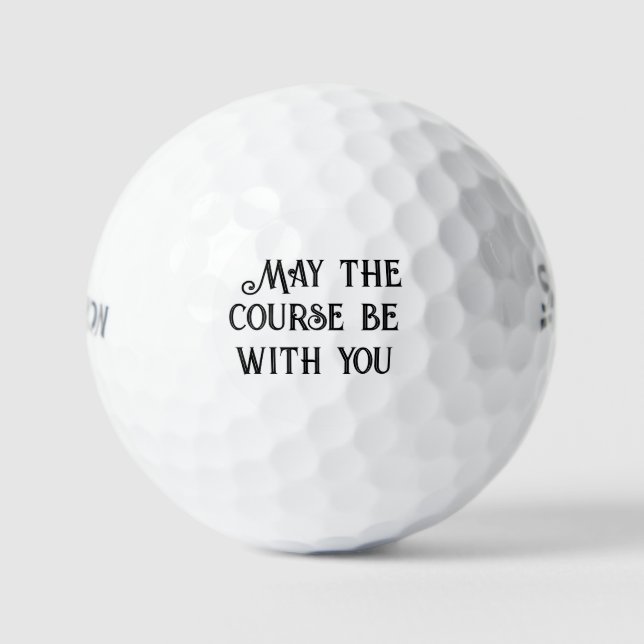 ***MAY THE COURSE BE WITH YOU*** FUNNY GOLF BALL (Front)
