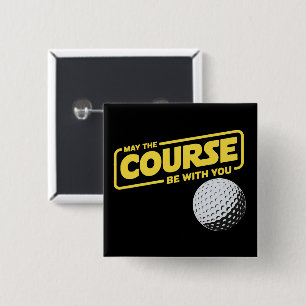 May The Course Be With You Funny Golf Golfing 15 Cm Square Badge