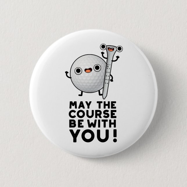 May The Course Be With You Funny Golf Pun 6 Cm Round Badge (Front)