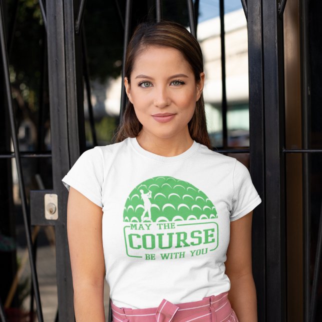 May the Course Be With You Golf  Funny  T-Shirt (Creator Uploaded)