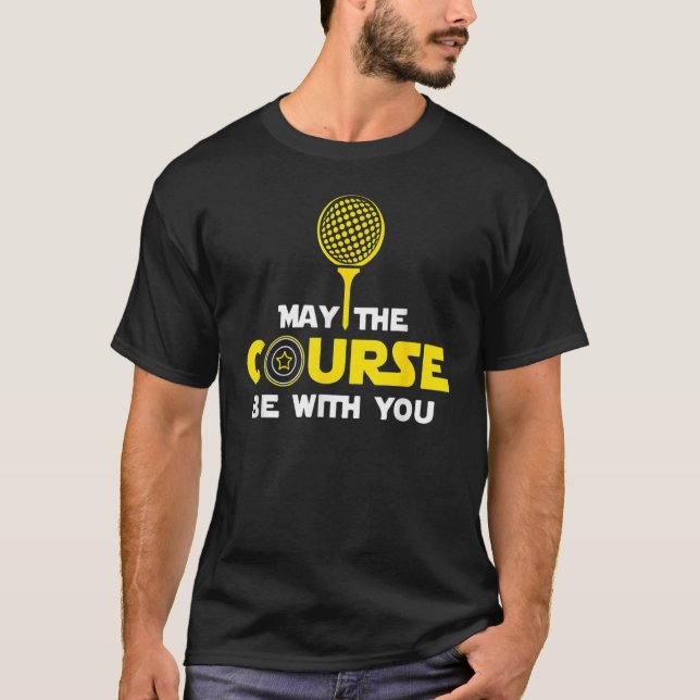 May The Course Be With You  Golfing Golf Tee (Front)