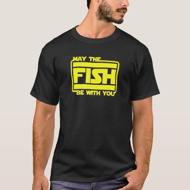 May The Fish Be With You Quote Fishing Graphics T-Shirt (Front)