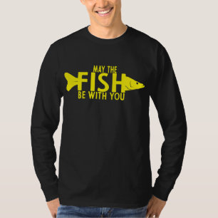 May The FISH Be With You T-Shirt