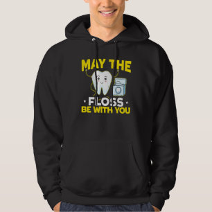 May The Floss Be With You Dentist Dentistry Dental Hoodie