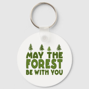 May the Forest be With you Key Ring