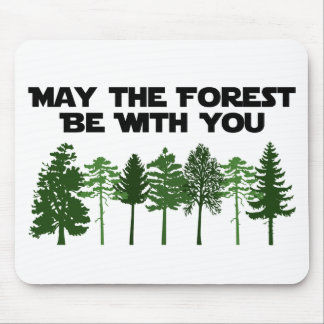 May The Forest Be WIth You Mouse Pad
