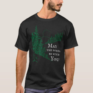 May The Forest Be With You Pine Tree T-Shirt
