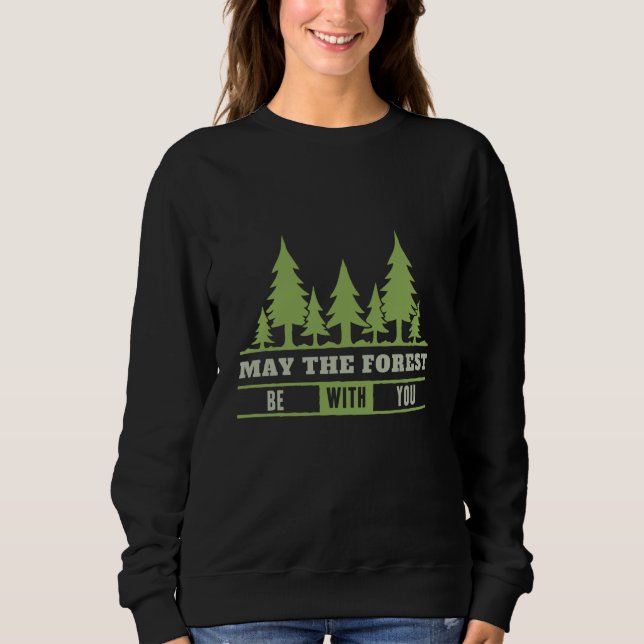 may the forest be with you sweatshirt (Front)