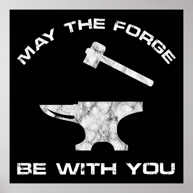 May The Forge Be With You Poster (Front)