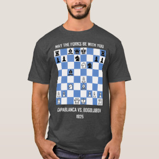 May the Forks Be With You Capablanca vs Chess T-Shirt