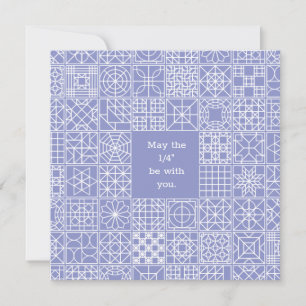 May the "Fourth" Be With You Sampler Quilt Quote Card