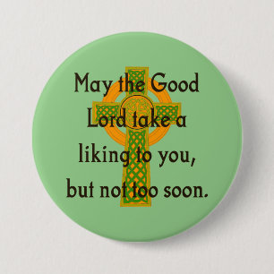 May The Good Lord Take A Liking - Irish Quote 7.5 Cm Round Badge