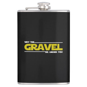 May The Gravel Be Under You Hip Flask
