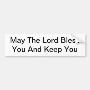 May The Lord Bless You And Keep You Bumper Sticker