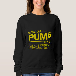 May The Pump Last Forever Fitness Bodybuilding Sweatshirt